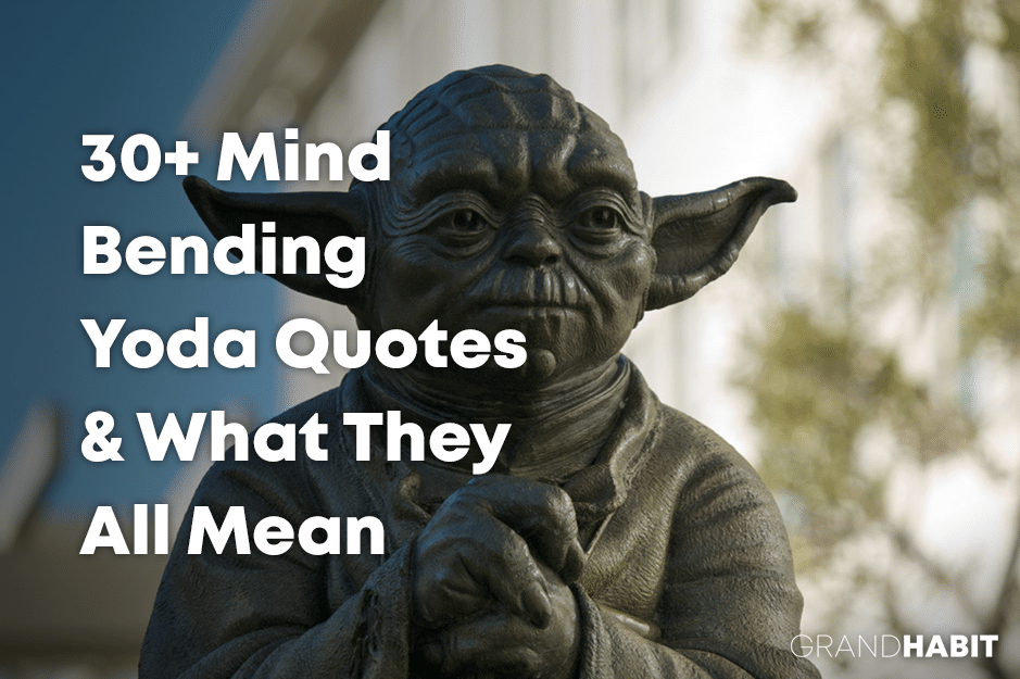 30+ Wise and Powerful Yoda Quotes and What They All Mean