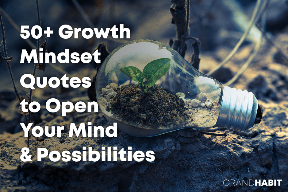Growth Mindset Quotes to Open Your Mind to Any Possibilities